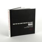 MFA Thesis Book—What We Talk About When We Talk About War: Facilitating Dialogue Between Veterans & Civilians. Book written and designed by Julie Mendez for California College of the Arts Design Department.